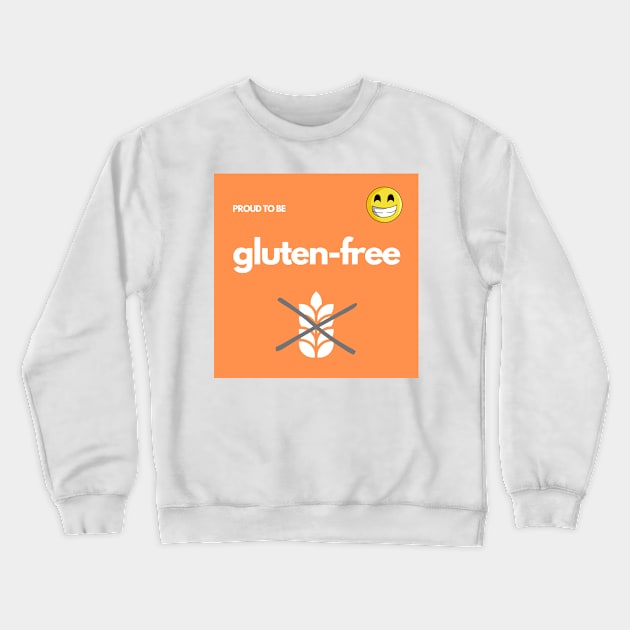 Proud To Be Gluten-Free - Orange Crewneck Sweatshirt by MoonOverPines